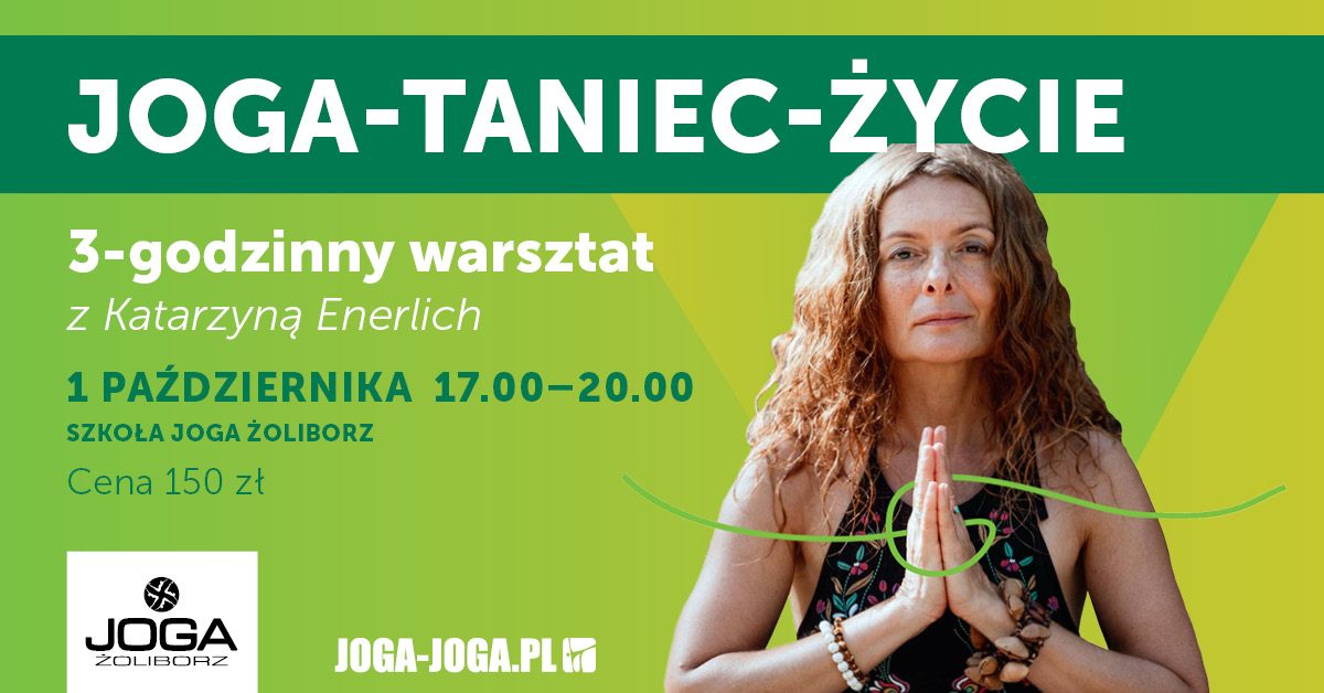 Joga - Taniec - Życie: warsztat z Kasią Enerlich